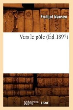 Vers Le P�le (�d.1897)