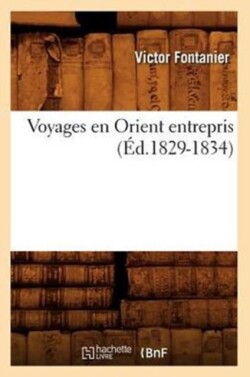 Voyages En Orient Entrepris (Éd.1829-1834)