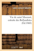 Vie de Saint Maurant, Extraite Des Bollandistes