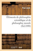 �l�ments de Philosophie Scientifique Et de Philosophie Morale