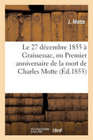 Le 27 D�cembre 1855 � Graissessac, Ou Premier Anniversaire de la Mort de Charles Motte