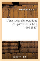 L'�tat Social D�mocratique Des Paroles Du Christ: Compl�ment Scientifique Du Livre