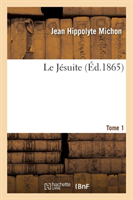 Jésuite. Tome 1