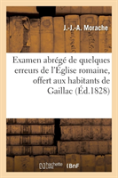 Examen Abrégé de Quelques Erreurs de l'Église Romaine, Offert Aux Habitants de Gaillac (Tarn)