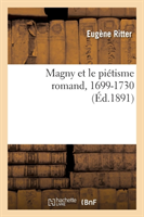 Magny Et Le Piétisme Romand, 1699-1730