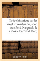 Notice Historique Sur Les Vingt Six Martyrs Du Japon Crucifiés À Nangasaki Le 5 Février 1597