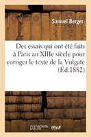 Des essais qui ont �t� faits � Paris au XIIIe si�cle pour corriger le texte de la Vulgate