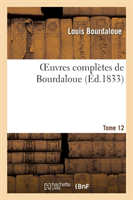 Oeuvres Complètes de Bourdaloue. Tome 12