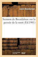 Sermon de Bourdaloue Sur La Pensée de la Mort