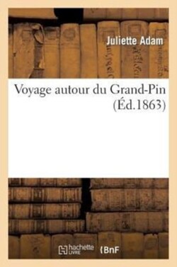 Voyage Autour Du Grand-Pin