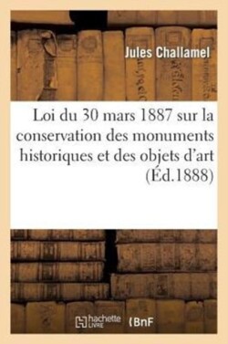 Loi Du 30 Mars 1887 Sur La Conservation Des Monuments Historiques Et Des Objets d'Art