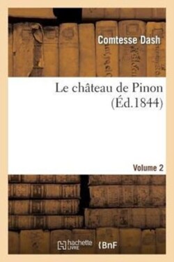 Le Ch�teau de Pinon. Vol2