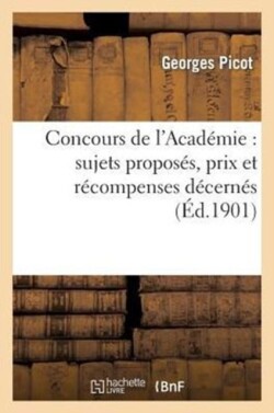 Concours de l'Académie: Sujets Proposés, Prix Et Récompenses Décernés, Liste Des Livres Couronnés