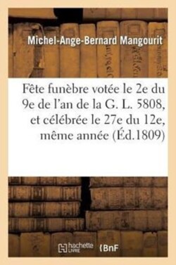 Fête Funèbre Votée Le 2e Du 9e de l'An de la G.L. 5808, Et Célébrée Le 27e Du 12e, Même Année