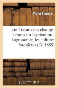 Les Travaux Des Champs, Lectures Sur l'Agriculture, l'Agronomie, Les Cultures Forestières