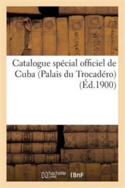 Catalogue Spécial Officiel de Cuba (Palais Du Trocadéro)