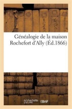 Généalogie de la Maison Rochefort d'Ally