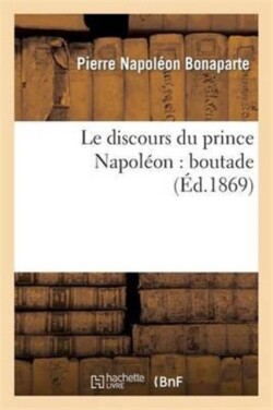 Le Discours Du Prince Napoléon: Boutade