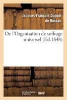 de l'Organisation de Suffrage Universel. Suivi Du Décret Et de l'Instruction Du Gouvernement