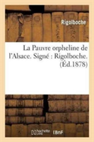 La Pauvre Orpheline de l'Alsace. Signé Rigolboche.