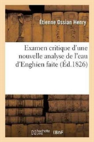 Examen Critique d'Une Nouvelle Analyse de l'Eau d'Enghien Faite Par M. Longchamp