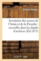 Inventaire Des Sceaux de l'Artois Et de la Picardie: Recueillis Dans Les Dépôts d'Archives