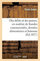 Des Délits Et Des Peines, En Matière de Fraudes Commerciales, Denrées Alimentaires Et Boissons