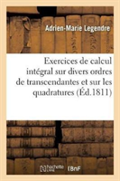 Exercices de Calcul Intégral Sur Divers Ordres de Transcendantes Et Sur Les Quadratures