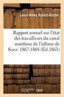 Rapport Annuel Sur l'État Des Travailleurs Du Canal Maritime de l'Isthme de Suez. 1867-1868
