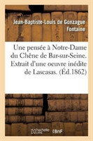 Pensée À Notre-Dame Du Chêne de Bar-Sur-Seine. Extrait d'Une Oeuvre Inédite de Lascasas
