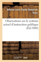 Observations Sur Le Syst�me Actuel d'Instruction Publique