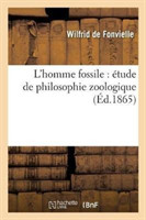 L'Homme Fossile: �tude de Philosophie Zoologique