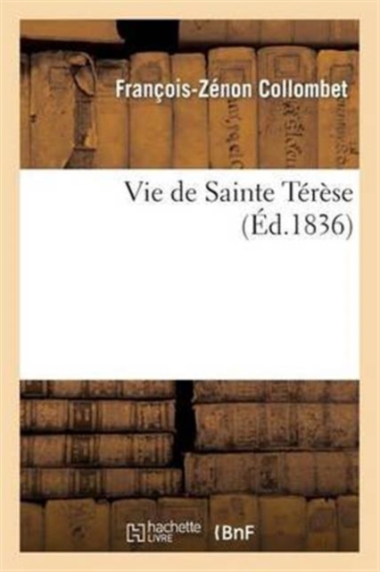 Vie de Sainte Térèse