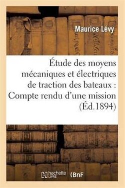 Étude Des Moyens Mécaniques Et Électriques de Traction Des Bateaux: Compte Rendu d'Une Mission