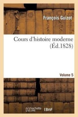 Cours d'Histoire Moderne. Volume 5