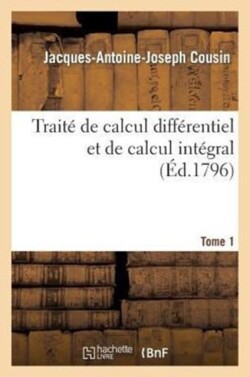 Trait� de Calcul Diff�rentiel Et de Calcul Int�gral. 1