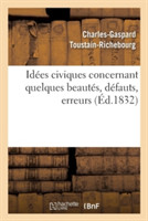 Idées Civiques Concernant Quelques Beautés, Défauts, Erreurs... Et de Quelques Principes