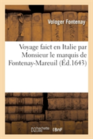 Voyage Faict En Italie Par Monsieur Le Marquis de Fontenay-Mareuil