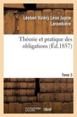 Th�orie Et Pratique Des Obligations Tome 3