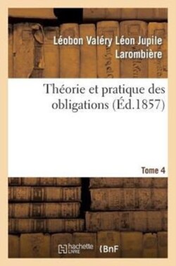 Th�orie Et Pratique Des Obligations Tome 4