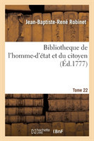 Bibliotheque de l'Homme-d'�tat Et Du Citoyen Tome 22