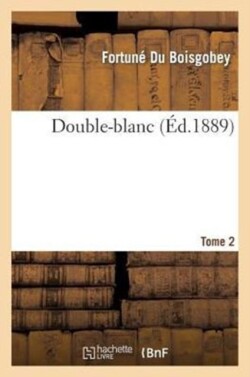 Double-Blanc. Tome 2