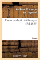 Cours de Droit Civil Fran�ais. Tome 4