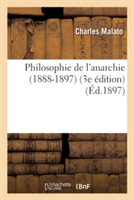 Philosophie de l'Anarchie 1888-1897 3e �dition
