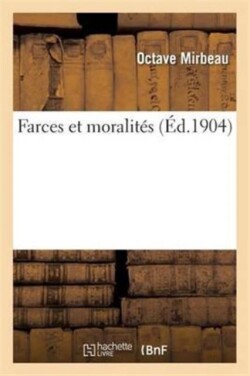 Farces Et Moralit�s