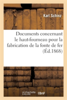 Documents Concernant Le Haut-Fourneau Pour La Fabrication de la Fonte de Fer