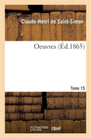 Oeuvres, Ses Dernières Volontés. Tome 15