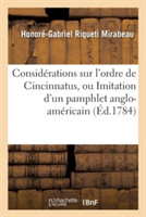 Considérations Sur l'Ordre de Cincinnatus, Ou Imitation d'Un Pamphlet Anglo-Américain