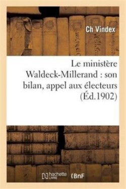Le Ministère Waldeck-Millerand: Son Bilan, Appel Aux Électeurs