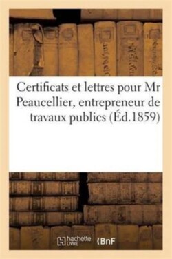 Certificats Et Lettres Pour MR Peaucellier, Entrepreneur de Travaux Publics